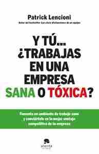 Y TU. ¿TRABAJAS EN UNA EMPRESAS SANA O TÓXICA?