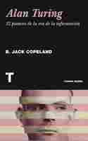ALAN TURING. EL PIONERO DE LA ERA DE LA INFORMACIÓN