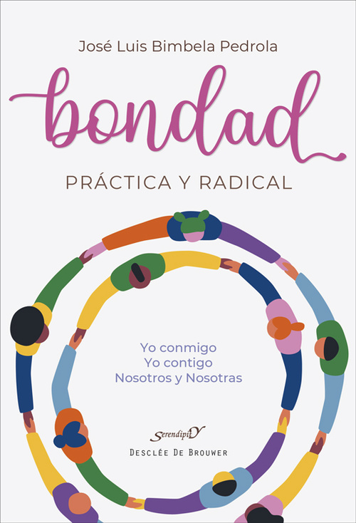 BONDAD PRÁCTICA Y RADICAL. YO CONMIGO, YO CONTIGO, NOSOTROS Y NOSOTRAS.