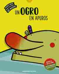 UN OGRO EN APUROS. AVENTURAS PARA PASARLO DE MIEDO