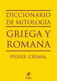 DICCIONARIO DE MITOLOGIA GRIEGA Y ROMANA