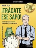 ¡TRÁGATE ESE SAPO! 21 ESTRATEGIAS PARA TRIUNFAR COMBATIENDO LA PROCRAS