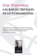 LAS RAICES TRIVIALES DE LO FUNDAMENTAL