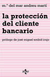PROTECCION DEL CLIENTE BANCARIO, LA