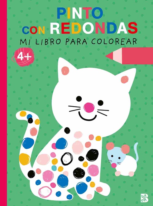 PINTO CON REDONDAS. MI LIBRO PARA COLOREAR. 4 +