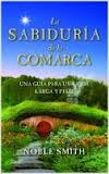 LA SABIDURÍA DE LA COMARCA. GUIA PARA UNA VIDA LARGA Y FELIZ