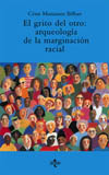 GRITO DEL OTRO: ARQUEOLOGIA DE LA MARGINACION RACIAL, EL
