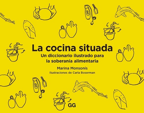 LA COCINA SITUADA. UN DICCIONARIO ILUSTRADO PARA LA SOBERANÍA ALIMENTARIA