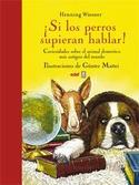 ¡SI LOS PERROS SUPIERAN HABLAR!. CURIOSIDADES SOBRE EL ANIMAL DOMÉSTICO MÁS ANTIGUO DEL MUNDO