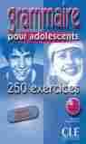 DEBUTANT. GRAMMAIRE POUR ADOLESCENTS. 250 EXERCICES (+ CORRIGES)