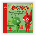 DOS FIESTAS DE CUMPLEAÑOS, LAS. SAMSAM
