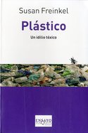 PLASTICO. UN IDILIO TOXICO