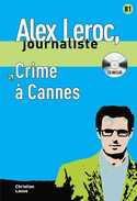 ALEX LEROC, JOURNALISTE; CRIME A CANNES+CD