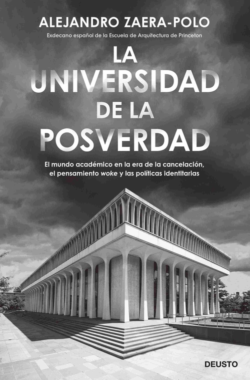 LA UNIVERSIDAD DE LA POSVERDAD. EL MUNDO ACADÉMICO EN LA ERA DE LA CANCELACIÓN, EL PENSAMIENTO ŽWOKE