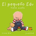 PEQUEÑO EDU TIENE SUEÑO, EL