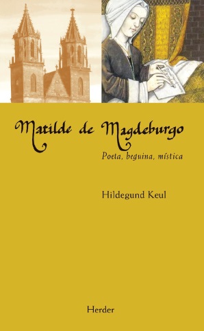 MATILDE DE MAGDEBURGO. POETA, BEGUINA, MÍSTICA