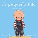 PEQUEÑO EDU ESTA SUCIO,EL