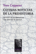 ULTIMAS NOTICIAS DE LA PREHISTORIA. DEL ADAN DE LOS DINOSAURIOS A LAS PINTURAS DE LASCAUX