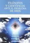 FILOSOFOS Y CIENTIFICOS ANTE EL PROBLEMA DE DIOS
