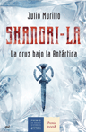 SHANGRI-LA . LA CRUZ BAJO LA ANTARTIDA ( PREMIO NOVELA HISTORICA 2008)
