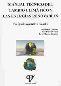 MANUAL TECNICO DEL CAMBIO CLIMATICO Y LAS ENERGIAS RENOVABLES CON EJERCICIOS PRACTICOS RESUELTOS
