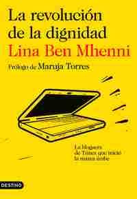 LA REVOLUCION DE LA DIGNIDAD. LA BLOGUERA DE TUNEZ QUE INICIO LA MAREA ARABE