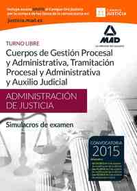 CUERPOS DE LA ADMINISTRACIÓN DE JUSTICIA: CUERPO DE GESTIÓN PROCESAL Y ADMINISTR SIMULACROS DE EXAME
