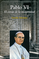 PABLO VI EL CORAJE DE LA MODERNIDAD