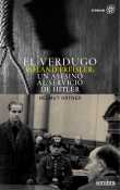 EL VERDUGO. ROLAND FREISLER. UN ASESINO AL SERVICIO DE HITLER