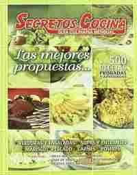 I. MEJORES PROPUESTAS ... , LAS - SECRETOS DE COCINA