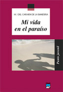 MI VIDA EN EL PARAISO
