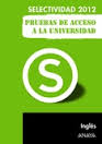 2012. INGLÉS: SELECTIVIDAD. PRUEBAS DE ACCESO A LA UNIVERSIDAD