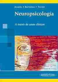 NEUROPSICOLOGIA. A TRAVES DE CASOS CLINICOS