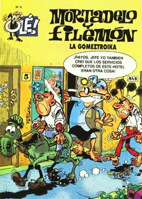 MORTADELO Y FILEMON. LA GOMEZTROIKA