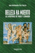 BELLEZA HA MUERTO, LAS AVENTURAS DE PABLO Y LEONARDO