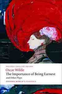 IMPORTANCE OF BEING EARNEST AND OTHER PLAYS: SALOME, LADY WINDERMERE