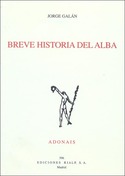 BREVE HISTORIA DEL ALBA (PREMIO ADONAIS 2006)