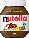 NUTELLA. LAS 30 MEJORES RECETAS