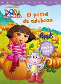 DORA LA EXPLARADORA. EL PASTEL DE CALABAZA