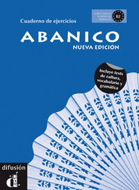 ABANICO: EJERCICIOS(+ CD) NIVEL B2. CURSO AVANZADO ESPAÑOL LENGUA EXTR