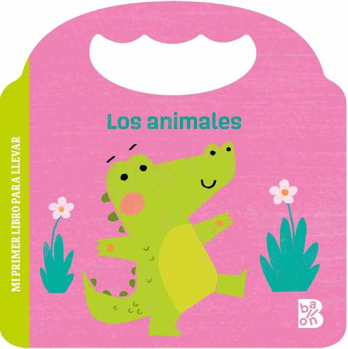 LOS ANIMALES. MI PRIMER LIBRO PARA LLEVAR