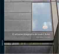 UNIVERSO IMAGINARIO DE LOUIS I KAHN, EL