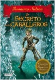 6. SECRETO DE LOS CABALLEROS. CRONICAS DEL REINO DE LA FANTASIA