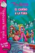 7. EL CAMINO A LA FAMA. TEA STILTON