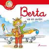 BERTA VA EN AVIÓN (MI AMIGA BERTA)