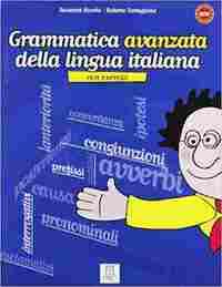 GRAMMATICA AVANZATA DELLA LINGUA ITALIANA CON ESERCIZI