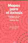 MAPAS PARA EL EXTASIS. ENSEÑANZAS DE UNA CHAMAN URBANA