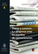 DARSE A CONOCER. LA EMPRESA ANTE MEDIOS DE COMUNICACION