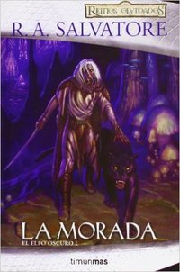 I. LA MORADA. EL ELFO OSCURO (REINOS OLVIDADOS)