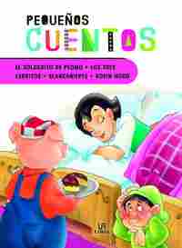 EL SOLDADITO DE PLOMO, TRES CERDITOS, BLANCANIEVES Y ROBIN HOOL. PEQUEÑOS CUENTOS